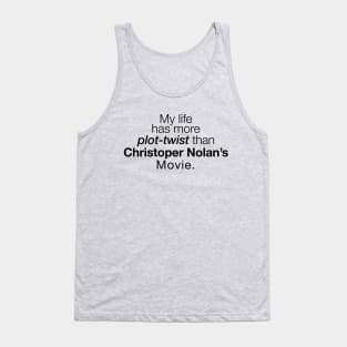 My life like Christoper Nolan's Movie Tank Top